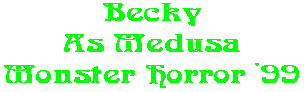 Becky As Medusa Monster Horror '99