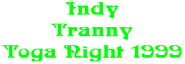 Indy Tranny Toga Night 1999