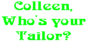 Colleen, Who's your Tailor?