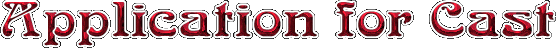 Application for Cast