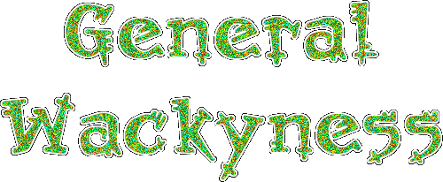 General Wackyness
